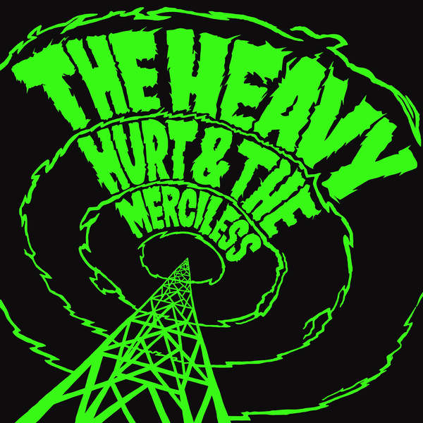The Heavy - Hurt And The Merciless